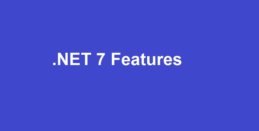 .NET 7 Features
